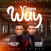Larrextino-ft-Ozkid-Open-Way.webp